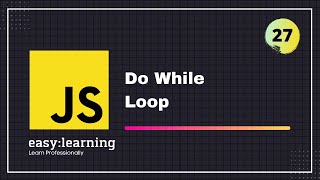 JavaScript for Beginners A -Z #27 | Do while Loop - JavaScript Loops