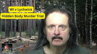 Hidden Body Murder Trial - WI v Kevin Lychwick Day 2 - Part 2