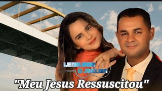 MEU-JESUS RESSUSCITOU!             LENILSON E JOELMA!!