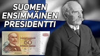 K. J. STÅHLBERG - Suomen ensimmäinen presidentti