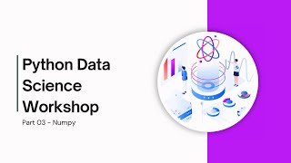 Python Data Science Workshop Part 3