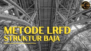 [KOMPILASI] Metode LRFD | Filosofi Perencanaan Struktur Baja | Beban Terfaktor dan Kuat Rencana