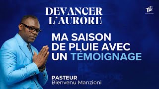 DEVANCER L’AURORE PRIÈRE DU MATIN MA SAISON DE PLUIE AVEC UN TÉMOIGNAGE PASTEUR BIENVENU MANZIONI