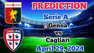 Genoa vs Cagliari Prediction and Betting Tips | April 29, 2024 