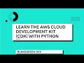 Learn the AWS CDK with Python