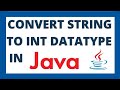 Convert string to int in java using 3 ways | String to integer datatype conversion