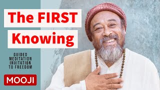 Mooji - The FIRST Knowing - Guided Meditation (Invitation to FREEDOM)