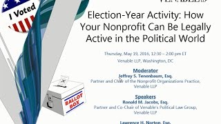 Election-Year Activity: How Your Nonprofit Can Be Active in the Political World - May 19, 2016