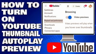 How To Turn On YouTube Thumbnail Auto-Play Preview Updated 2025