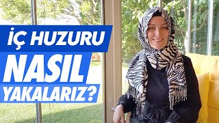 İÇ HUZURU NASIL ARTTIRIRIZ? | Hatice Kübra Tongar