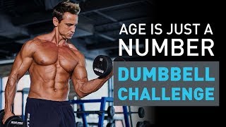 Age Is Just A Number - Dumbbell Workout Challenge!