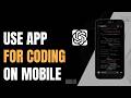 How to Use ChatGPT for Coding on Mobile !