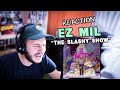 EZ MIL'S WILDEST TRACK YET? (Reaction) ‘The Slashy Show’