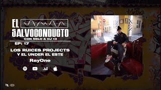 Los Ruices projects y el under del este feat. RayOne - El Salvoconducto #017