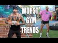 Worst Gym Trends