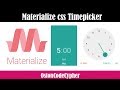 How to create a Time Picker using Materialize CSS -  Easy Tutorial