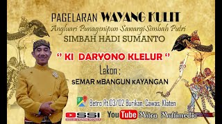 LIVE WAYANG KULIT // KI DALANG  '' DARYONO KLELUR'' # Lakon ; SEMAR MBANGUN KAYANGAN // MITRA HD