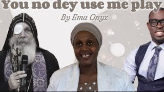 We Don’t Fight For Our God - He Fights For Us!  The Word In “You No Dey Use Me Play”@EmaOnyx