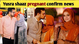 Shaz safder world wife yusra shaz is Pregnant | yusra shaz pregnancy reveal