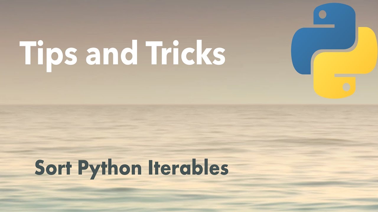 Python Tip Sort Python Iterables Youtube