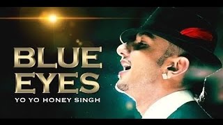 Blue Eyes | Lyrics | Full Song Yo Yo Honey Singh | HD | Syco TM