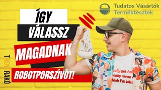 Elég izmos a ROBOTPORSZÍVÓ? Érdemes vásárolni? Járjunk utána a Tudatos Vásárlókkal!