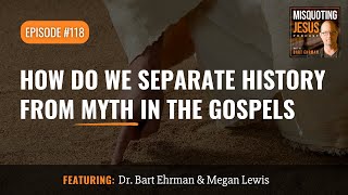 How Do We Separate History from Myth in the Gospels?