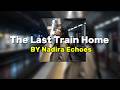 Nadira Echoes - The Last Train Home (official Music Video)