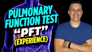 Pulmonary Function Test “PFT” (Experience)