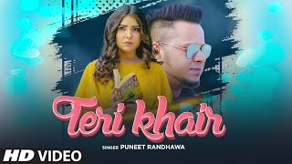 Teri Khair (Full Song) Puneet Randhawa | Harjit Bahia | Latest Punjabi Songs 2020