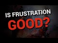 Can Frustration Be *GOOD* In Games?