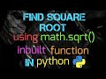 Find Square Root using math sqrt inbuilt function In python
