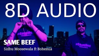 Same Beef Bohemia ft Sidhu Moosewala | 8D AUDIO | Bass Boosted | 8d punjabi songs