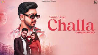 Challa (Official Video) Samar Veer | Happy Raikoti | Mxrci | Sky Digital | Latest Punjabi Song 2022