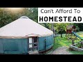 Homesteading with NO MONEY | How we MADE IT WORK