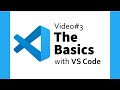 Video #3: The Basics with VS Code