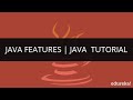 Java Features | Java Tutorial for Beginners | Java Advanced Tutorial | Edureka