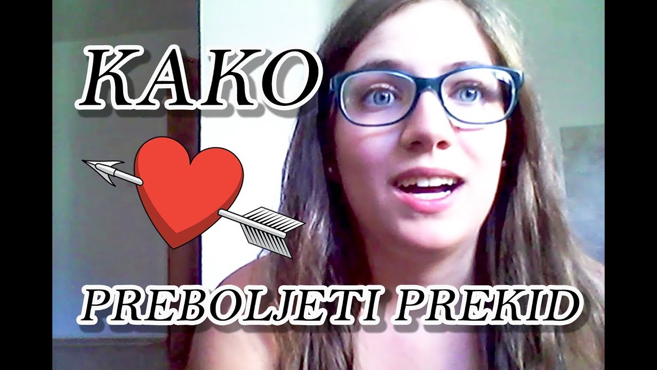 Kako Preboljeti Dečka/curu | PREKID | Slomljeno Srce - Reci Mi Istinu ...