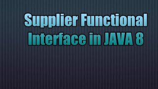 Supplier Functional Interface in JAVA 8 | Writing Lambda Expression