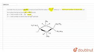 Consider the structure of `Al_(2)Me_(6)` compound and find the value of `(x-y)/(z)` where `x=`