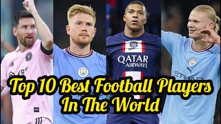 Top 10 Best Football Players In The World in 2023