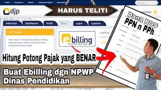 Cara Bayar dan Hitung Pajak PPN atas Belanja Barang dengan ebilling NPWP Dinas Pendidikan! TELITI