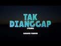 TAK DIANGGAP - LYODRA | Lirik Lagu Karaoke Hits 2024 | Karaoke No Vocal