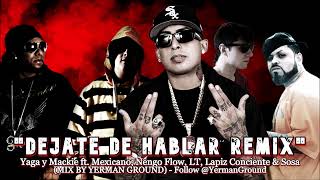 Dejate de Hablar Remix - Yaga \u0026 Mackie, Mexicano 777, Ñengo Flow, LT, Lapiz Conciente, Sosa, Yerman