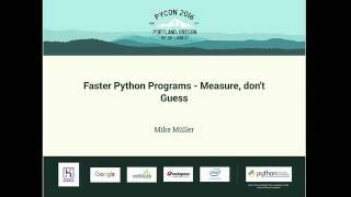 Mike Müller - Faster Python Programs - Measure, don't Guess - PyCon 2016