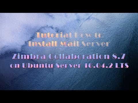 Tutorial How to Install Mail Server Zimbra Collaboration 8.7 on Ubuntu Server 16.04 LTS Tutorial How to Install Mail Server Zimbra Collaboration 8.7 on Ubuntu Server 16.04 LTS