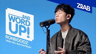 Ronboogz - nhắn nhủ, Anh Chỉ Muốn | Live at LAB WordUp! | ZLAB