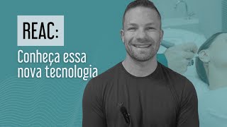 REAC: Conheça essa nova tecnologia | Dr. Luiz Fernando Nicolodi