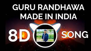 Guru Randhawa- Made In India 8D Song | Use Headphones | #GuruRandhawa #Music #MadeInIndia