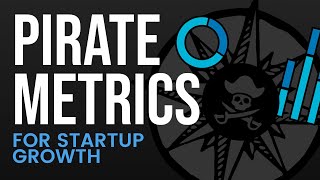 Pirate Metrics for Startups - AARRR Framework by Dave McClure